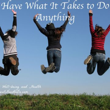 how to have what it takes to do anything